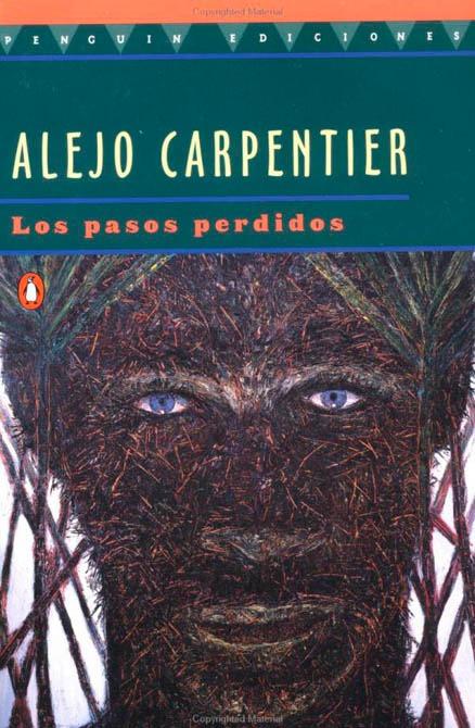 Los pasos perdidos by Alejo Carpentier (Febrero 1, 1998) - libros en español - librosinespanol.com