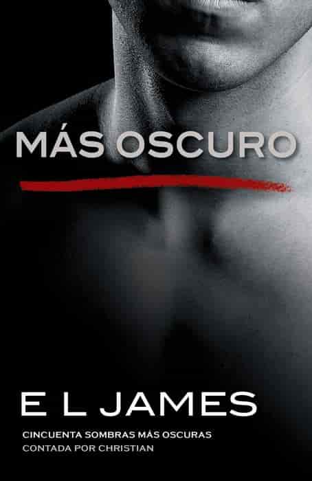 Más oscuro: Cincuenta sombras más oscuras contada por Christian (Fifty Shades of Grey Series) by E L James (Diciembre 5, 2017) - libros en español - librosinespanol.com
