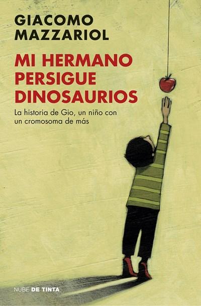 Mi hermano persigue dinosaurios/My Brother Chases Dinosaurs by Giacomo Mazzariol (Junio 27, 2017) - libros en español - librosinespanol.com
