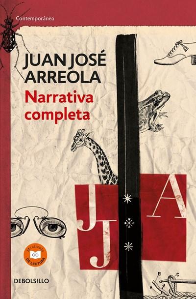 Narrativa completa. Juan Jose Arreola / Complete Narrative by Juan Jose Arreola (Abril 12, 2016) - libros en español - librosinespanol.com