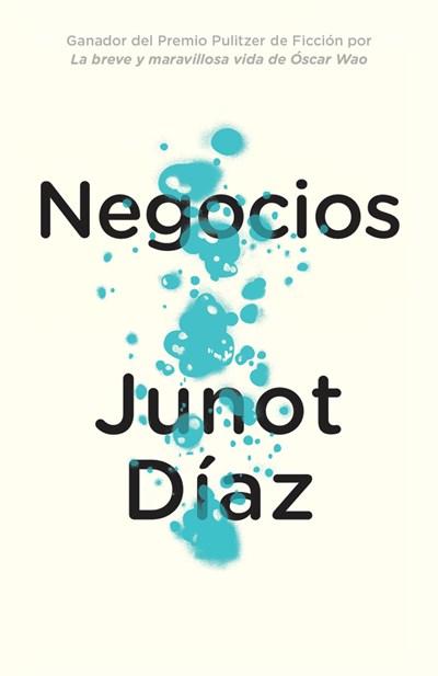 Negocios by Junot Díaz (Mayo 1, 2018) - libros en español - librosinespanol.com