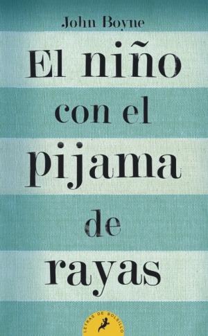 Nino con el pijama de rayas, El (Letras de Bolsillo) by John Boyne (Septiembre 10, 2009) - libros en español - librosinespanol.com