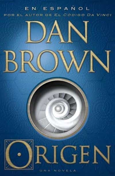 Origen (En espanol) by Dan Brown (Octubre 3, 2017) - libros en español - librosinespanol.com