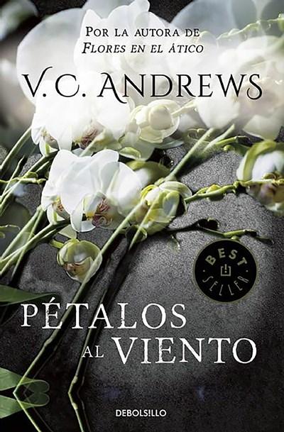 Petalos al viento / Petals on the Wind (Dollanganger) by V.C. Andrews (Octubre 20, 2015) - libros en español - librosinespanol.com