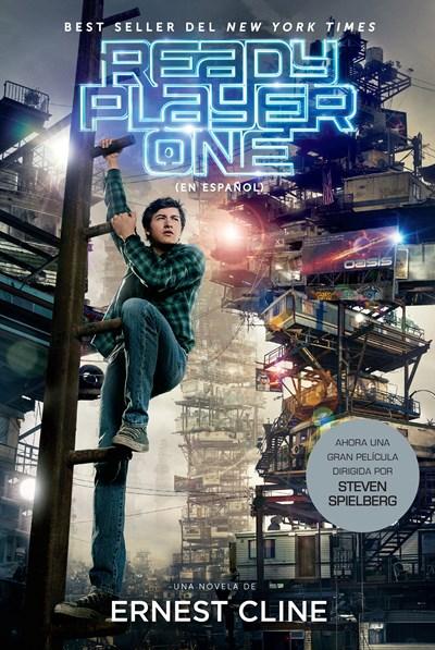 Ready Player One (Spanish MTI edition) by Ernest Cline (Marzo 27, 2018) - libros en español - librosinespanol.com