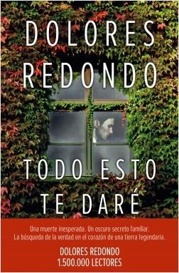 Todo esto te daré: Premio Planeta 2016 by Dolores Redondo (Enero 10, 2017) - libros en español - librosinespanol.com
