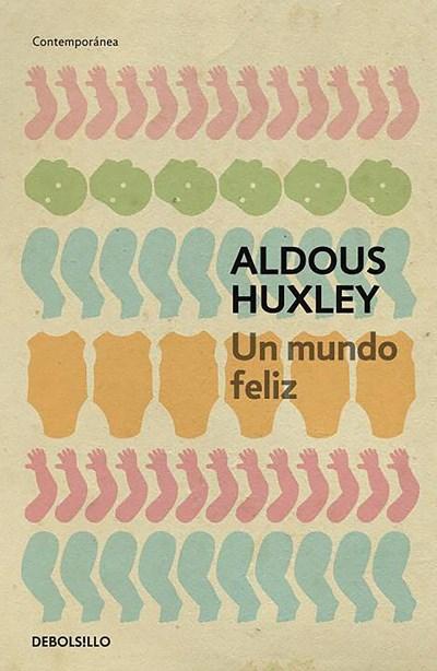 Un mundo felíz by Aldous Huxley (Octubre 29, 2013) - libros en español - librosinespanol.com