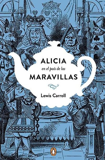 Alicia en el país de las maravillas. Edicion conmemorativa / Alice's Adventures in Wonderland (Penguin Clasicos) by Lewis Carroll (Marzo 8, 2016) - libros en español - librosinespanol.com