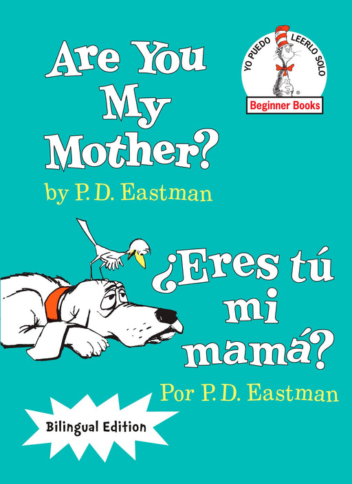 Are You My Mother?/¿Eres tú mi mamá? (The Cat in the Hat Beginner Books / Yo Puedo Leerlo Solo) by P.D. Eastman (Enero 12, 2016) - libros en español - librosinespanol.com