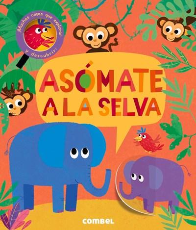 Asómate a la selva by Jonathan Litton (Autor), Kasia Nowowiejska (Noviembre 1, 2017) - libros en español - librosinespanol.com