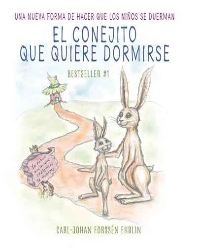 El conejito que quiere dormirse: Un nuevo método para ayudar a los niños a dormir by Carl-Johan Forssen Ehrlin (Noviembre 10, 2015) - libros en español - librosinespanol.com