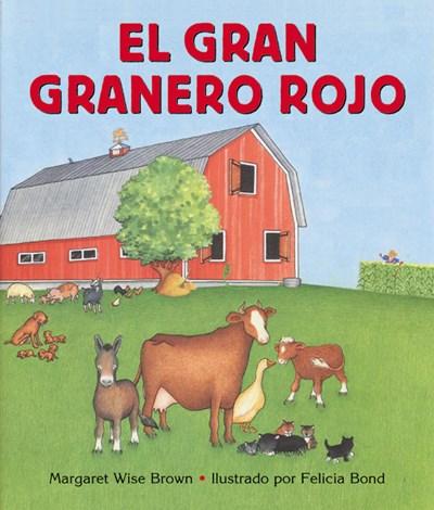 El gran granero rojo (The Big Red Barn, Spanish Edition) by Margaret Wise Brown, Felicia Bond (Enero 25, 1996) - libros en español - librosinespanol.com