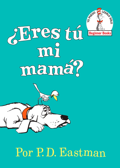 Eres tú mi mamá? (Are You My Mother? Spanish Edition) (Beginner Books) by P.D. Eastman (Enero 12, 2016) - libros en español - librosinespanol.com
