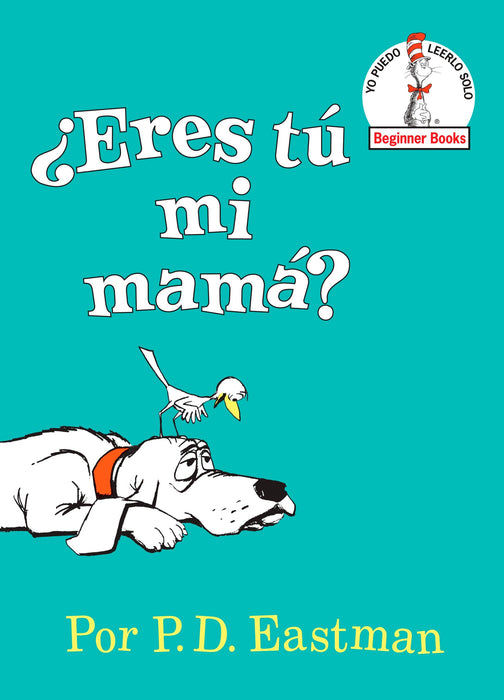 Eres tú mi mamá? (Are You My Mother? Spanish Edition) (Beginner Books) by P.D. Eastman (Enero 12, 2016) - libros en español - librosinespanol.com
