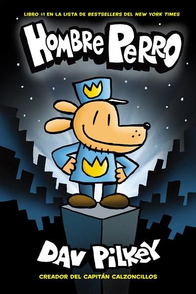 Hombre Perro by Dav Pilkey (Agosto 29, 2017) - libros en español - librosinespanol.com