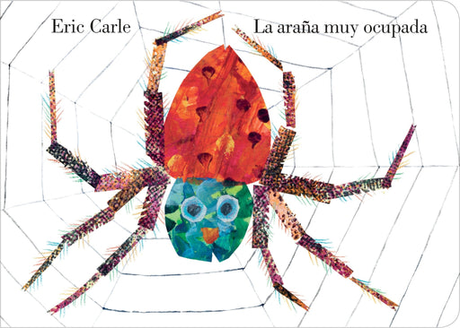 La araña muy ocupada by Eric Carle (Autor) (Abril 10, 2008) - libros en español - librosinespanol.com