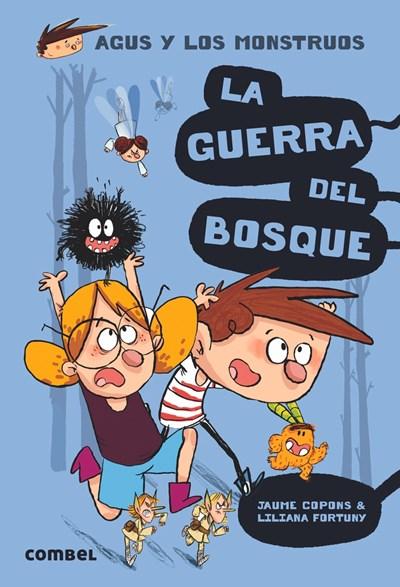 La guerra del bosque (Agus y los monstruos) by Jaume Copons (Autor), Liliana Fortuny (Febrero 1, 2017) - libros en español - librosinespanol.com