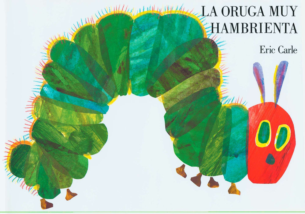 La oruga muy hambrienta by Eric Carle (Autor) (Mayo 1, 1994) - libros en español - librosinespanol.com