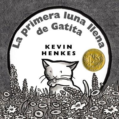 La Primera luna llena de Gatita by Kevin Henkes (Abril 25, 2006) - libros en español - librosinespanol.com