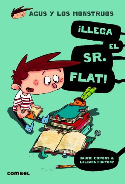 ¡Llega el Sr. Flat! (Agus y los monstruos) by Jaume Copons (Autor), Liliana Fortuny (Octubre 1, 2015) - libros en español - librosinespanol.com