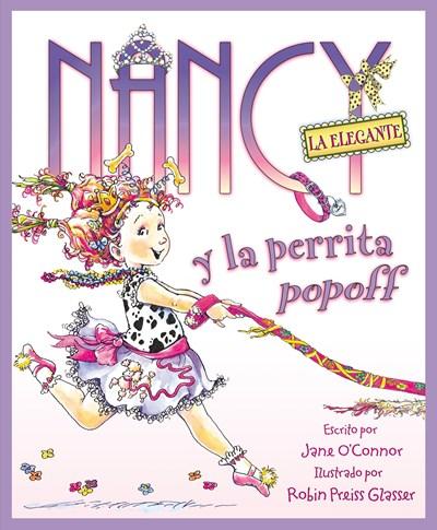 Nancy la Elegante y la perrita popoff (Fancy Nancy) by Jane O'Connor, Robin Preiss Glasser (Mayo 24, 2011) - libros en español - librosinespanol.com
