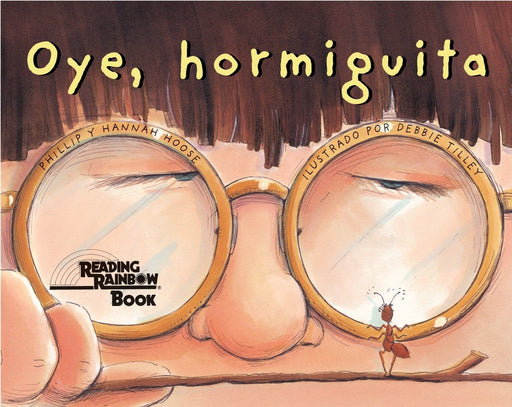 Oye, Hormiguita by Phillip Hoose (Autor), Hannah Hoose (Autor), Debbie Tilley (Junio 1, 2004) - libros en español - librosinespanol.com