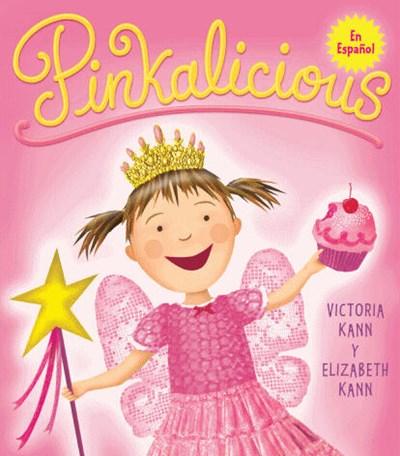 Pinkalicious by Victoria Kann, Elizabeth Kann (Marzo 1, 2011) - libros en español - librosinespanol.com