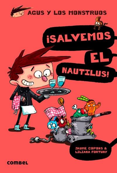 ¡Salvemos el Nautilus! (Agus y los monstruos) by Jaume Copons (Autor), Liliana Fortuny (Octubre 1, 2015) - libros en español - librosinespanol.com