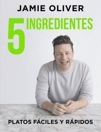 5 ingredientes Platos fáciles y rápidos / 5 Ingredients - Quick & Easy Food by Jamie Oliver (Marzo 27, 2018) - libros en español - librosinespanol.com