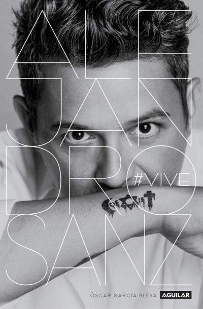 Alejandro Sanz. Vive by Oscar Garcia Blesa (Febrero 27, 2018) - libros en español - librosinespanol.com