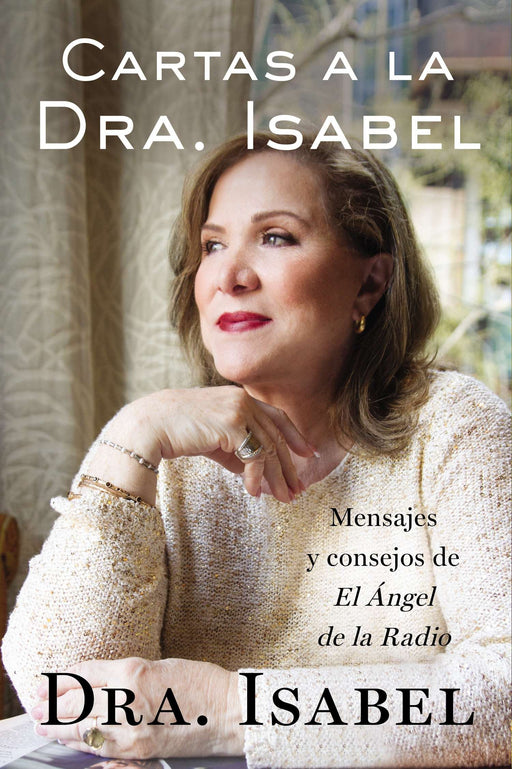 Cartas a la Dra. Isabel: Mensajes y consejos de El Ángel de la Radio by Isabel Gomez-Bassols (Abril 30, 2014) - libros en español - librosinespanol.com