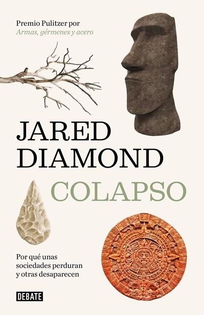 Colapso: Por qué unas sociedades perduran y otras desaparecen / Collapse: How Societies Choose to Fail or Succeed by Jared Diamond (Enero 30, 2018) - libros en español - librosinespanol.com