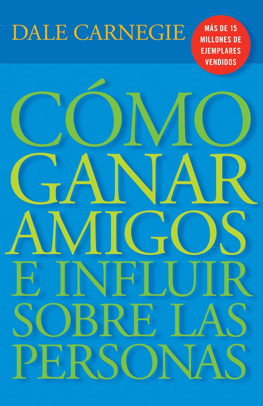 Cómo Ganar Amigos E Influir Sobre Las Personas by Dale Carnegie (Marzo 9, 2010) - libros en español - librosinespanol.com