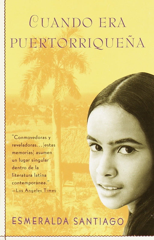Cuando Era Puertorriqueña by Esmeralda Santiago (Octubre 18, 1994) - libros en español - librosinespanol.com