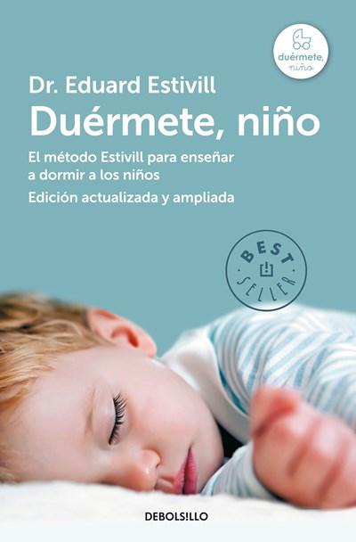 Duermete niño / 5 Days to a Perfect Night's Sleep for Your Child by Eduard Estivill (Abril 26, 2016) - libros en español - librosinespanol.com