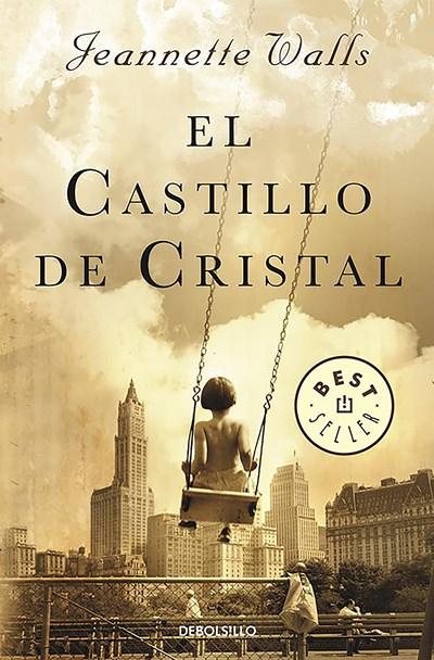 El castillo de cristal / The Glass Castle: A Memoir by Jeannette Walls (Julio 26, 2016) - libros en español - librosinespanol.com