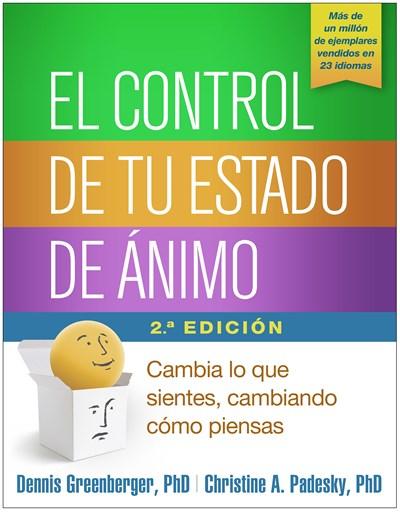El control de tu estado de ánimo, Segunda edición: Cambia lo que sientes, cambiando cómo piensas by Dennis Greenberger, Christine A. Padesky, Genís Sánchez Barberán, Aaron T. Beck (Octubre 17, 2016) - libros en español - librosinespanol.com