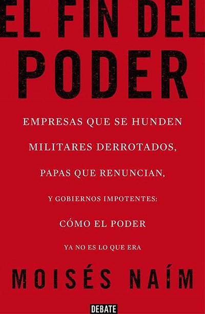 El fin del poder by Moises Naim (Febrero 25, 2014) - libros en español - librosinespanol.com