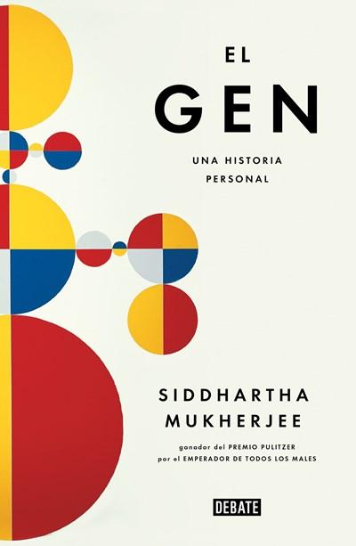 El gen /The Gene: An Intimate History: Una historia personal by Siddhartha Mukherjee (Junio 27, 2017) - libros en español - librosinespanol.com