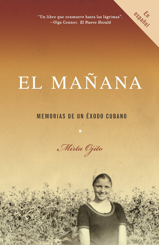 El mañana: Memorias de un éxodo cubano by Mirta Ojito (Octubre 10, 2006) - libros en español - librosinespanol.com