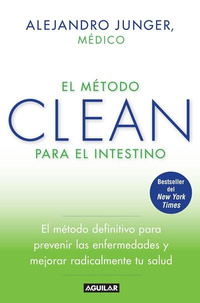 El método CLEAN para el intestino / Clean Gut by Alejandro Junger (Marzo 25, 2014) - libros en español - librosinespanol.com