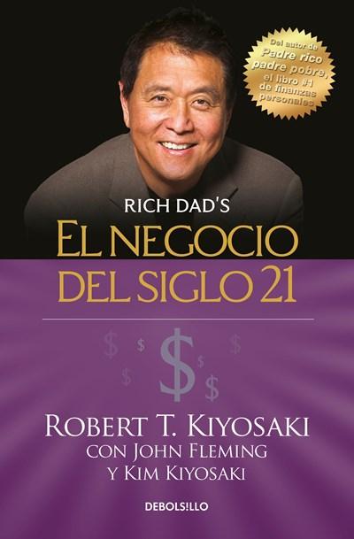 El negocio del siglo 21/The Business of the 21st Century (Rich Dad) by Robert T. Kiyosaki (Agosto 29, 2017) - libros en español - librosinespanol.com 