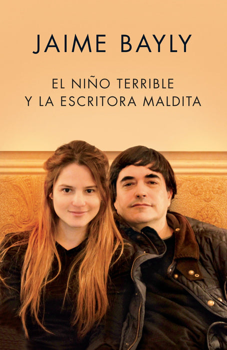 El niño terrible y la escritora maldita by Jaime Bayly (Abril 19, 2016) - libros en español - librosinespanol.com
