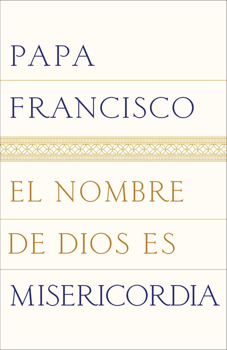 El nombre de Dios es misericordia by Papa Francisco (Enero 12, 2016) - libros en español - librosinespanol.com
