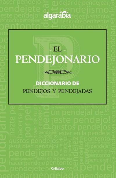 El pendejonario / The #Pendejo-nary# by Algarabia (Diciembre 26, 2017) - libros en español - librosinespanol.com