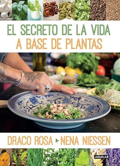 El secreto de la vida a base de plantas by Draco Rosa, Nena Niessen (Julio 28, 2015) - libros en español - librosinespanol.com