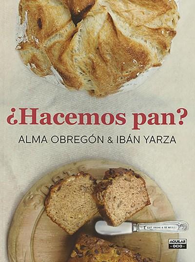 Hacemos pan / Let's Make Bread by Alma Obregon (Marzo 8, 2016) - libros en español - librosinespanol.com