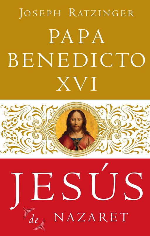 Jesús De Nazaret by Joseph Ratzinger (Autor), Papa Benedicto XVI (Autor) (Noviembre 6, 2007) - libros en español - librosinespanol.com