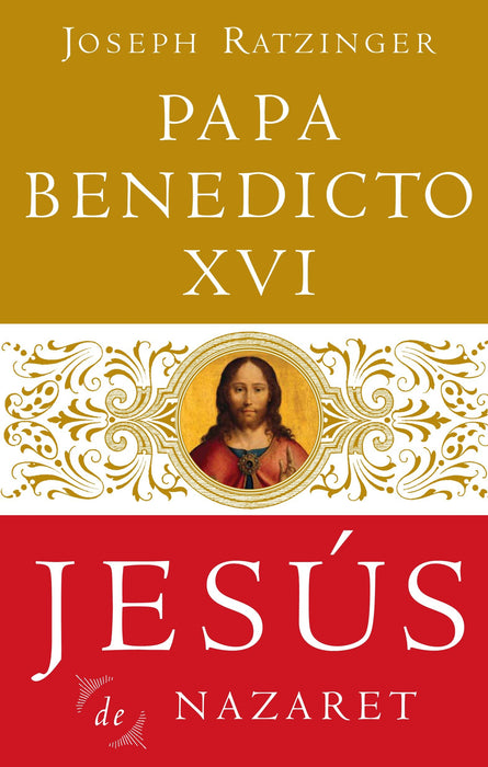 Jesús De Nazaret by Joseph Ratzinger (Autor), Papa Benedicto XVI (Autor) (Noviembre 6, 2007) - libros en español - librosinespanol.com
