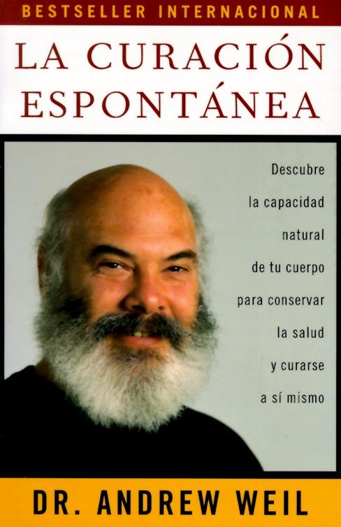 La Curación Espontánea by Andrew Weil (Mayo 6, 1997) - libros en español - librosinespanol.com